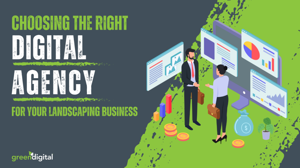 Choosing The Right Digital Agency For Your Landscaping Business